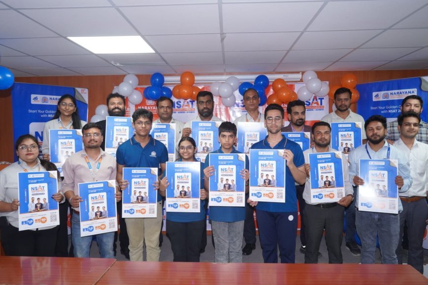 नारायणा ने अपनी नारायण शैक्षणिक योग्यता परीक्षा (NSAT)-2025 के 20 वें संस्करण की घोषणा की