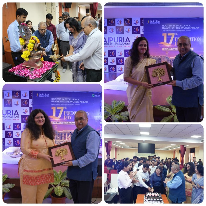 जयपुरिया इंस्टीट्यूट ऑफ मैनेजमेंट, इंदौर ने हर्षोल्लास के साथ मनाया 17वाँ स्थापना दिवस, 
