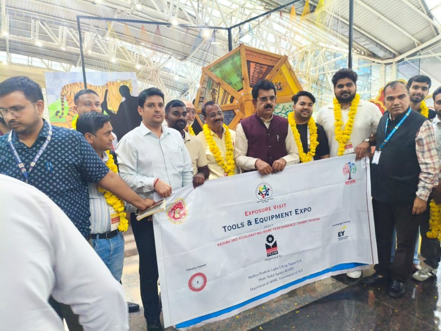 रैम्प के तहत मध्य प्रदेश के MSMEs एवं स्टार्टअप्स का टूल्स एंड इक्विपमेंट एक्सपो 2026 में एक्सपोसर विज़िट* 